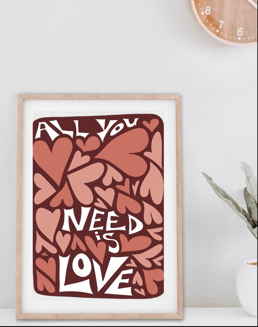 All you need is Love - Print