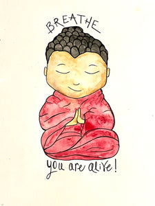Breathe, you are alive!