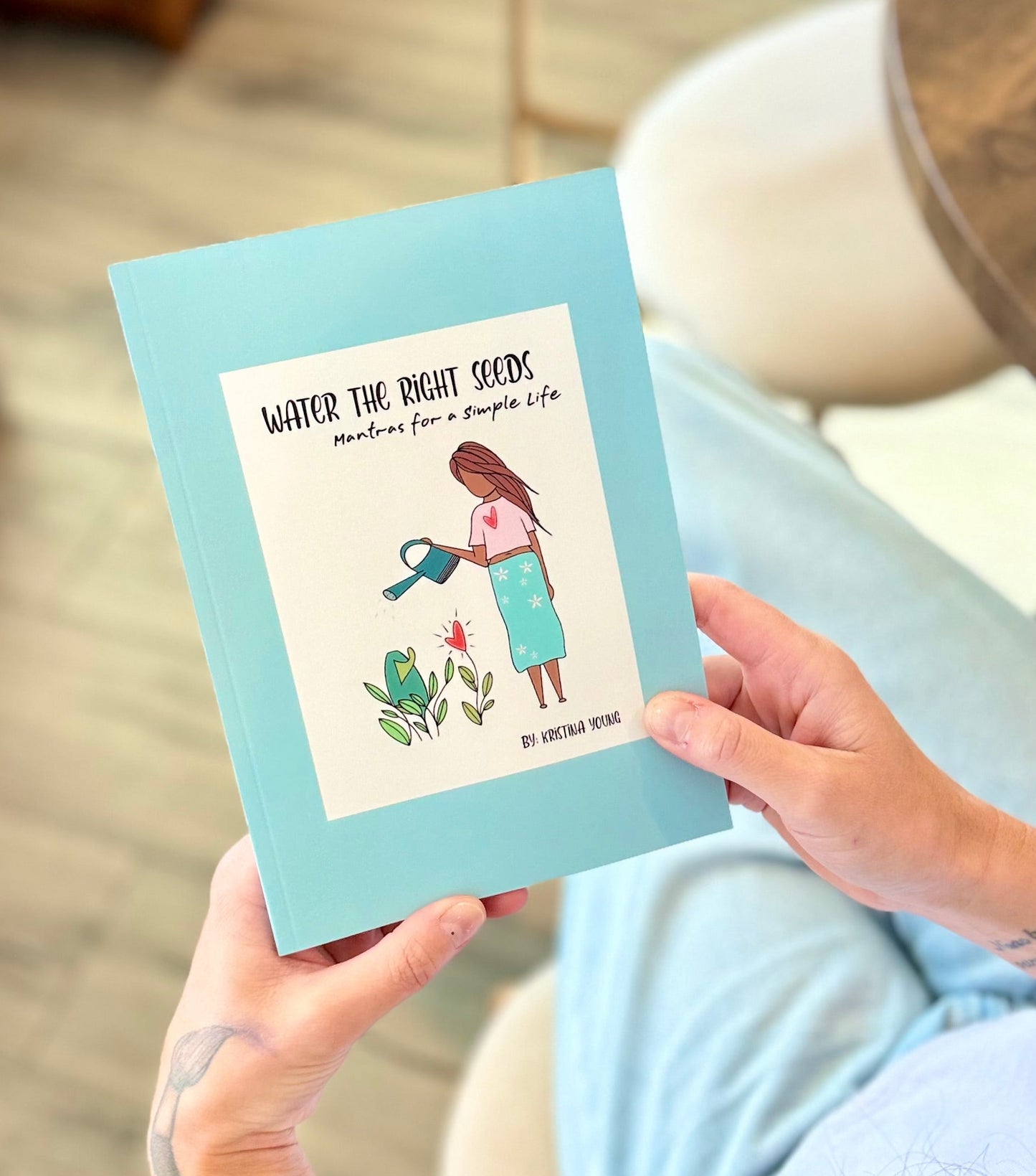 Water the Right Seeds - Mantras for a Simple Life Book