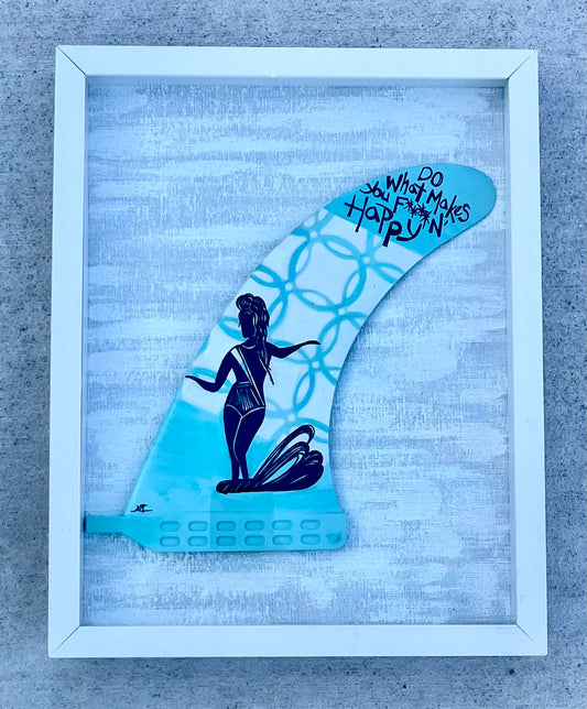 Do what makes you Happy - Surf Fin